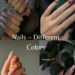 Nails - Different Colors